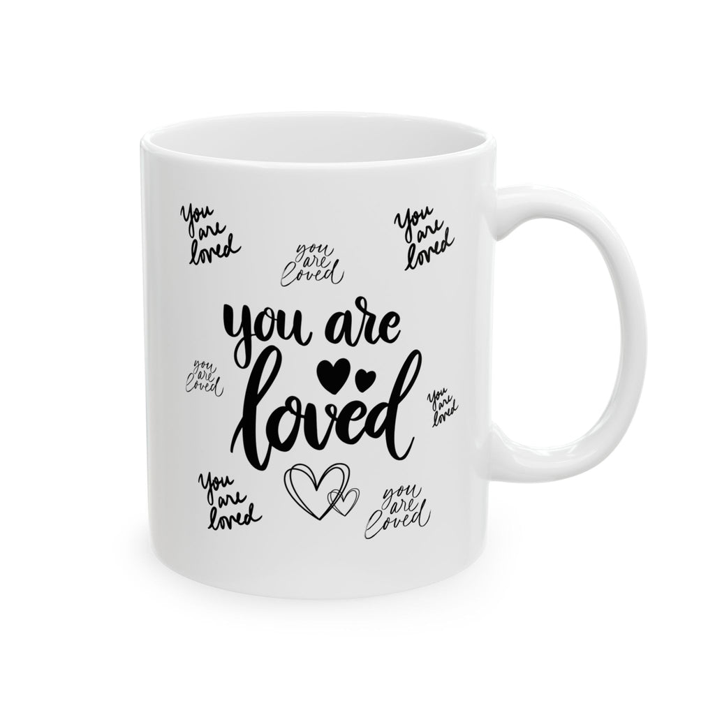 You Are Loved Ceramic Mug — Inspirational 11oz & 15oz Coffee Cup