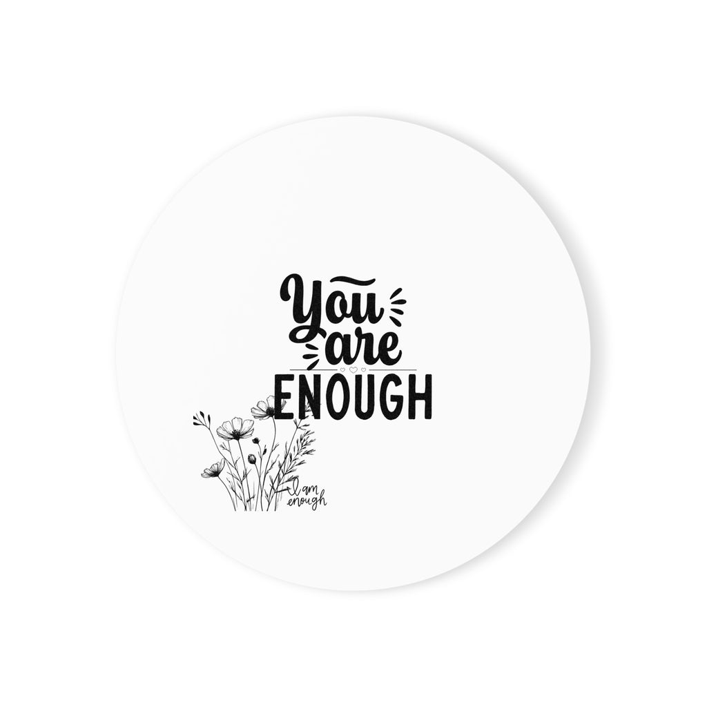 You Are Enough Cork Back Coaster — Inspirational Floral Drink Coaster