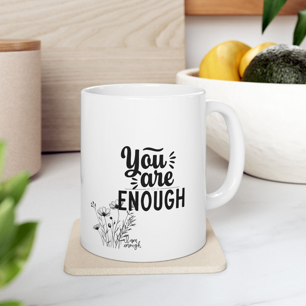 Coffee Mug - Floral 'You Are Enough' Inspirational Ceramic Cup (11oz, 15oz)