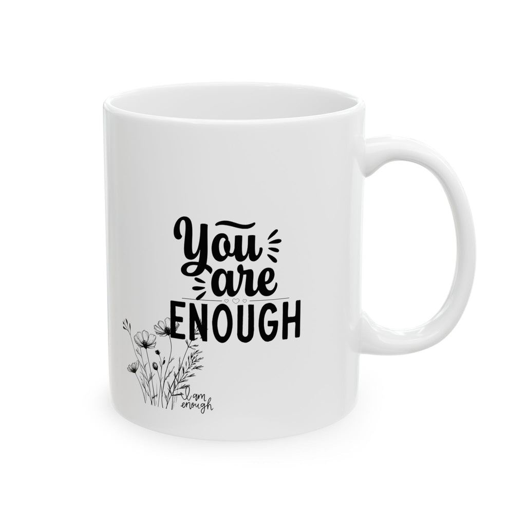 Coffee Mug - Floral 'You Are Enough' Inspirational Ceramic Cup (11oz, 15oz)